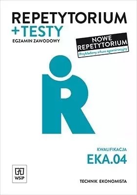Repetytorium + testy. Egzamin zawodowy. Kwalifikacja EKA.04. Technik ekonomista