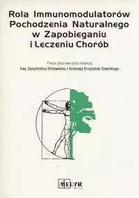 Rola Immunomodulatorów Pochodzenia Naturalnego w Zapobieganiu i Leczeniu Chorób