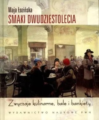 Smaki Dwudziestolecia. Zwyczaje kulinarne, bale i bankiety