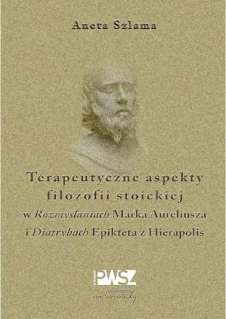 Terapeutyczne aspekty filozofii stoickiej w "Rozmyślaniach" Marka Aureliusza i "Diatrybach" Epikteta z Hierapolis