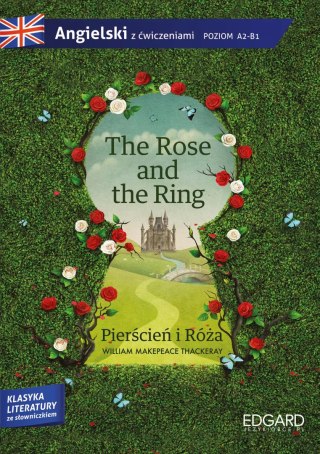 The Rose and the Ring / Pierścień i Róża. Angielski z ćwiczeniami