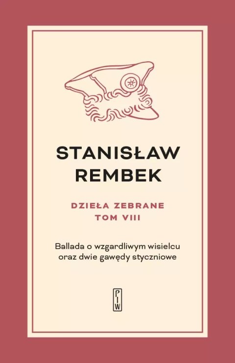 Ballada o wzgardliwym wisielcu oraz dwie gawędy styczniowe. Dzieła zebrane. Tom 8 Ballada o wzgardliwym wisielcu oraz dwie gawędy styczniowe. Dzieła zebrane. Tom 8