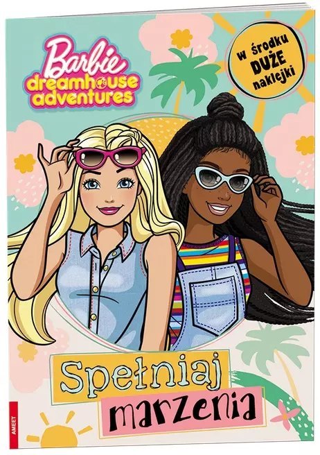 Barbie. Spełniaj marzenia Barbie. Spełniaj marzenia