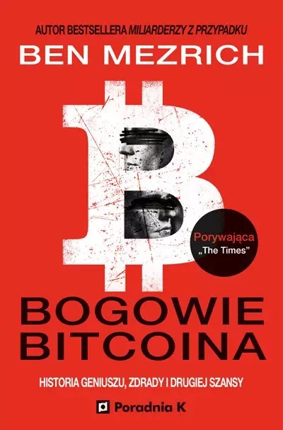 Bogowie bitcoina - historia geniuszu, zdrady i odkupienia Bogowie bitcoina - historia geniuszu, zdrady i odkupienia