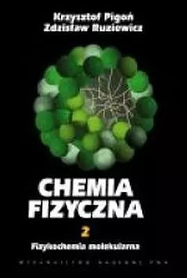 Chemia fizyczna. Tom II. Fizykochemia molekularna