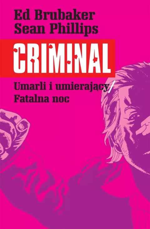 Criminal. Tom 2. Umarli i umierający / Fatalna noc