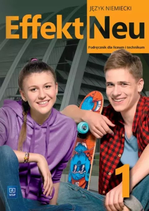 Effekt Neu 1. Język niemiecki. Liceum i technikum. Podręcznik z nagraniami. Nowa edycja 2022-2024 Effekt Neu 1. Język niemiecki. Liceum i technikum. Podręcznik z nagraniami. Nowa edycja 2022-2024