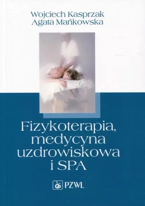 Fizykoterapia, medycyna uzdrowiskowa i SPA Fizykoterapia, medycyna uzdrowiskowa i SPA
