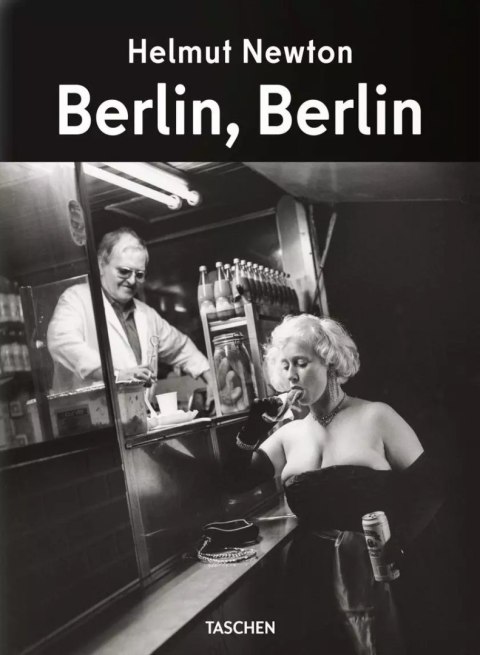 Helmut Newton. Berlin, Berlin wer. angielska Helmut Newton. Berlin, Berlin wer. angielska