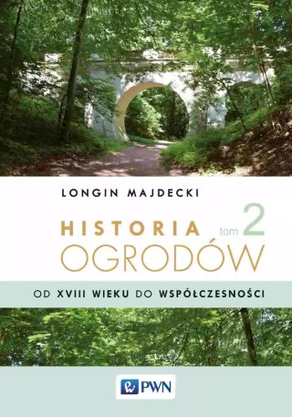 Historia ogrodów. Tom 2