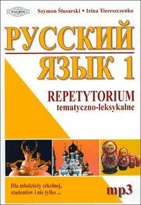 Język rosyjski 1 Repetytorium tematyczno-leksykalne 1 (+MP3) Język rosyjski 1 Repetytorium tematyczno-leksykalne 1 (+MP3)