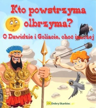 Kto powstrzyma olbrzyma. O Dawidzie i Goliacie, choć inaczej