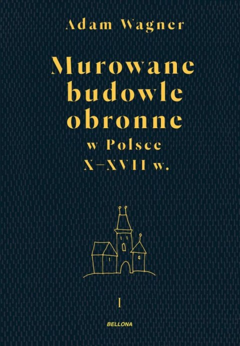 Murowane budowle obronne w Polsce do XVIII wieku. Tom 1-2 Murowane budowle obronne w Polsce do XVIII wieku. Tom 1-2