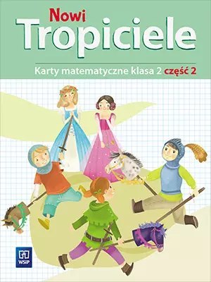 Nowi Tropiciele. Karty matematyczne. Klasa 2. Część 2, wydanie 2