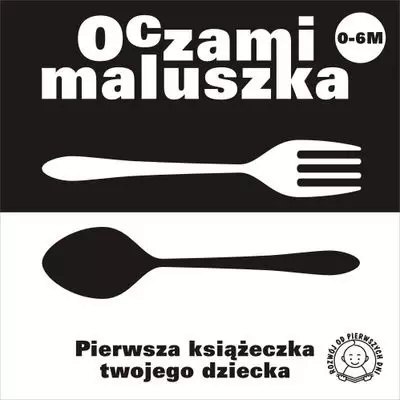 Oczami maluszka. Pierwsza książeczka twojego dziecka (sztućce) Oczami maluszka. Pierwsza książeczka twojego dziecka (sztućce)