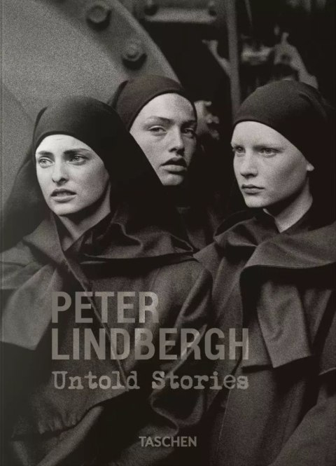 Peter Lindbergh. Untold Stories wer. angielska Peter Lindbergh. Untold Stories wer. angielska