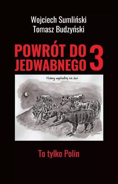 Powrót do Jedwabnego. Tom 3. To tylko Polin Powrót do Jedwabnego. Tom 3. To tylko Polin