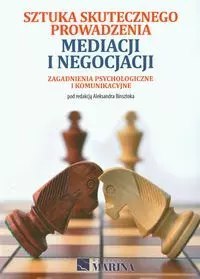 Sztuka skutecznego prowadzenia mediacji i negocjacji Sztuka skutecznego prowadzenia mediacji i negocjacji