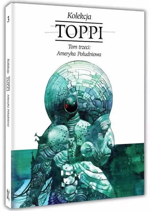 Toppi. Kolekcja. Tom 3: Ameryka Południowa Toppi. Kolekcja. Tom 3: Ameryka Południowa