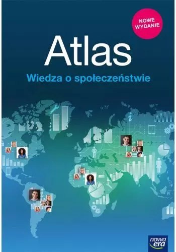 Wiedza o społeczeństwie. Atlas dla szkół podstawowych i ponadpodstawowych. Zakres podstawowy i rozszerzony