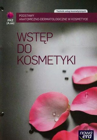 Wstęp do kosmetyki. Technik usług kosmetycznych. Podstawy anatomiczno-dermatologiczne w kosmetyce
