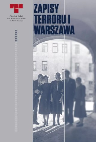 Zapisy Terroru I. Warszawa. Niemieckie egzekucje w okupowanym mieście