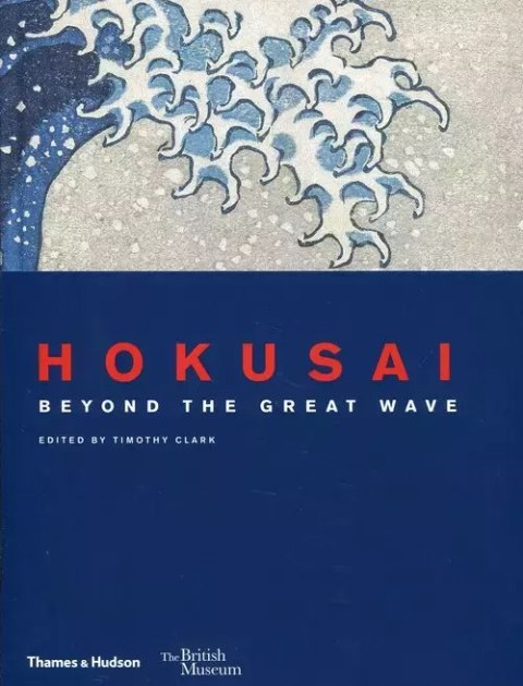 Hokusai. Beyond the Great Wave Hokusai. Beyond the Great Wave