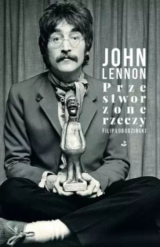John Lennon. Przestworzone rzeczy