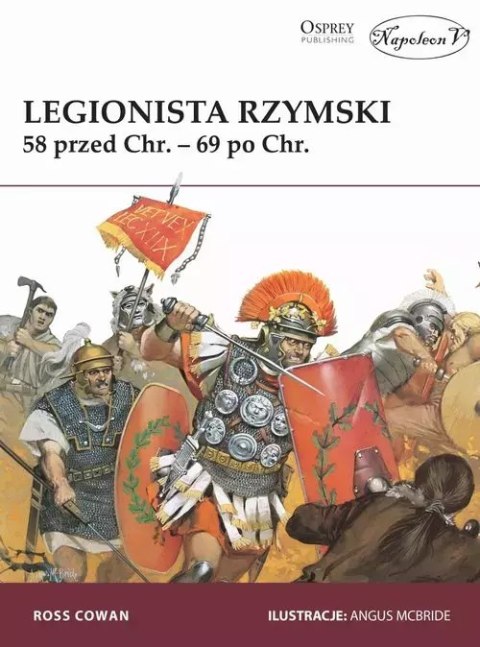 Legionista rzymski 58 przed Chr. - 69 po Chr. Legionista rzymski 58 przed Chr. - 69 po Chr.