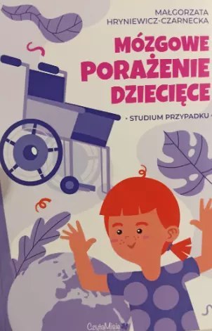 Mózgowe porażenie dziecięcie. Studium przypadku