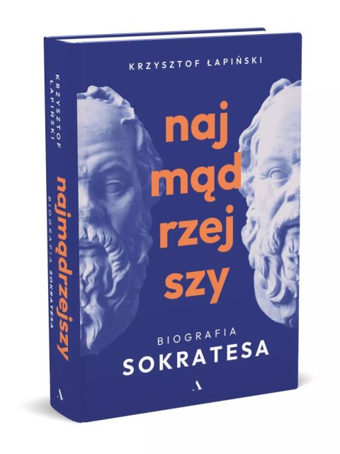 Najmądrzejszy. Biografia Sokratesa Najmądrzejszy. Biografia Sokratesa