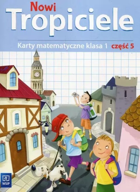 Nowi Tropiciele. Karty matematyczne. Klasa 1. Część 5, wydanie 3 Nowi Tropiciele. Karty matematyczne. Klasa 1. Część 5, wydanie 3