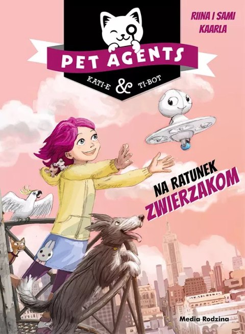 Pet Agents. Tom 1. Na ratunek zwierzakom Pet Agents. Tom 1. Na ratunek zwierzakom