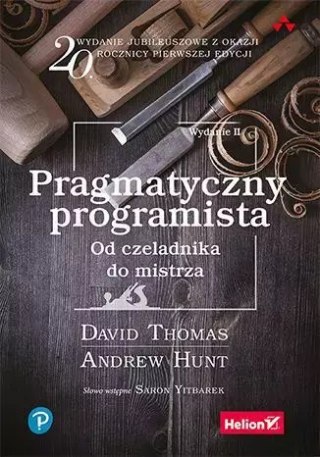 Pragmatyczny programista. Od czeladnika do mistrza, wydanie 2