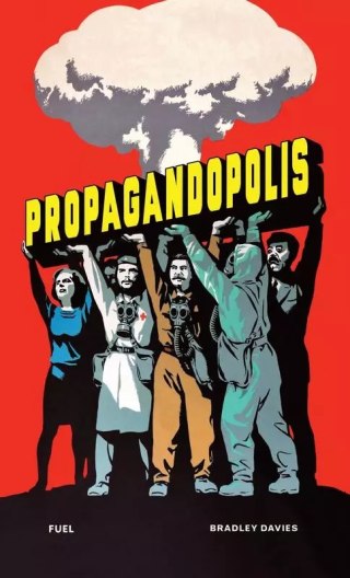 Propagandopolis. A century of propaganda from around the world wer. angielska