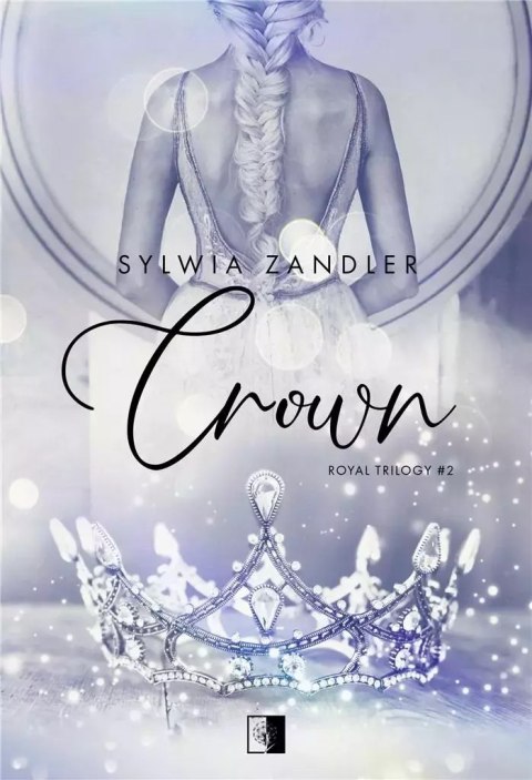 Royal Trilogy. Tom 2. Crown (wersja kieszonkowa) Royal Trilogy. Tom 2. Crown (wersja kieszonkowa)