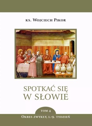 Spotkać się w Słowie. Tom 4. Okres zwykły, 1-9. tydzień