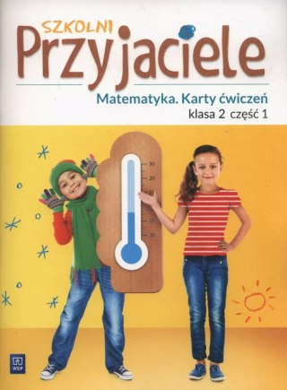 Szkolni Przyjaciele. Matematyka. Karty ćwiczeń. Klasa 2. Część 1