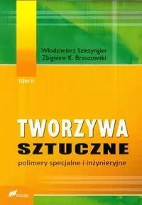Tworzywa sztuczne. Tom 2. Polimery specjalne i inżynieryjne