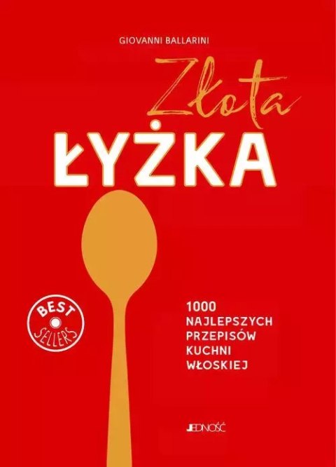 Złota łyżka. 1000 najlepszych przepisów kuchni włoskiej
