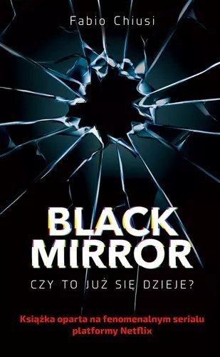 Black Mirror. Czy to już się dzieje?