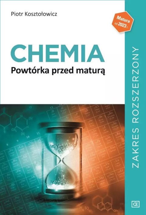 Chemia. Powtórka przed maturą. Zakres rozszerzony Chemia. Powtórka przed maturą. Zakres rozszerzony