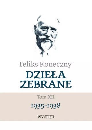 Feliks Koneczny. Dzieła zebrane Tom 12 1935-1938