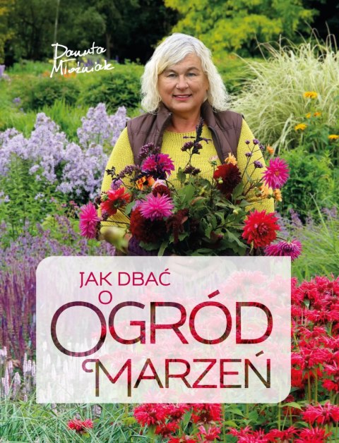 Jak dbać o ogród marzeń Jak dbać o ogród marzeń