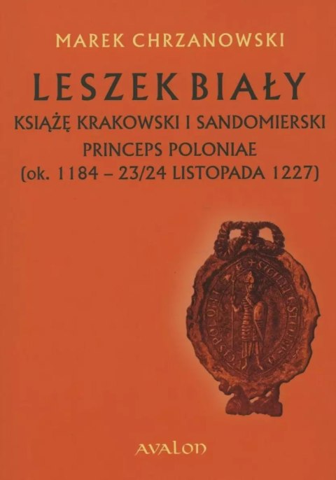 Leszek Biały książę krakowski i sandomierski Leszek Biały książę krakowski i sandomierski