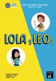 Lola y Leo 1. Curso de espanol para ninos. Libro del alumno A1.1