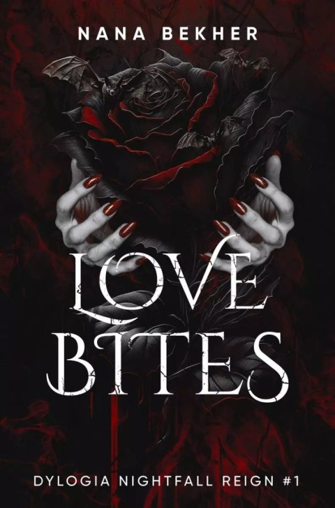 Love Bites. Dylogia Nightfall Reign. Tom 1 Love Bites. Dylogia Nightfall Reign. Tom 1