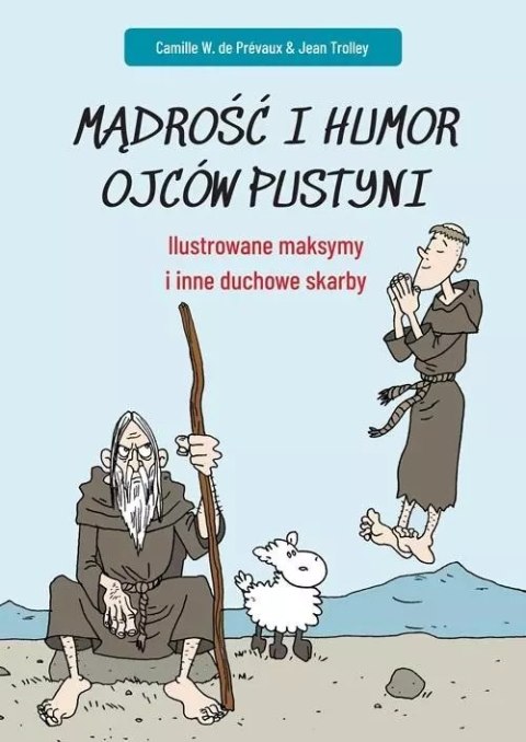 Mądrość i humor ojców pustyni Mądrość i humor ojców pustyni