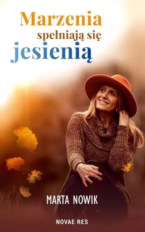 Marzenia spełniają się jesienią Marzenia spełniają się jesienią