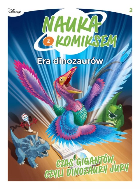 Nauka z komiksem. Era dinozaurów. Czas gigantów, czyli dinozaury jury. Tom 2 Nauka z komiksem. Era dinozaurów. Czas gigantów, czyli dinozaury jury. Tom 2